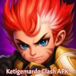 Ketigemardo Clash APK
